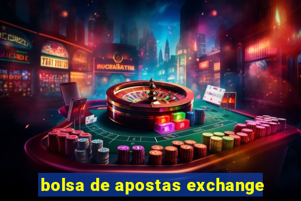 bolsa de apostas exchange